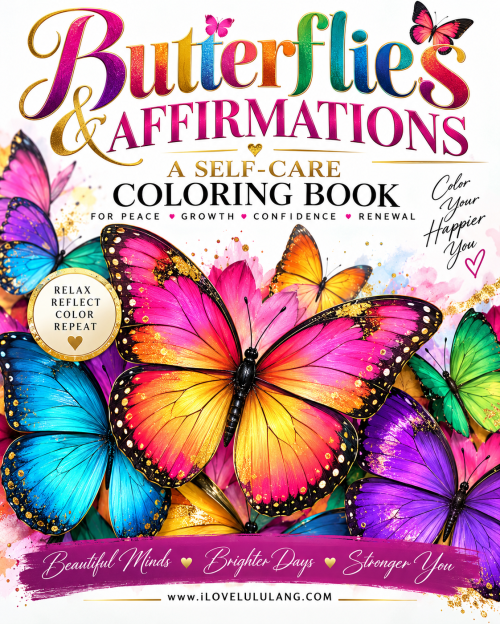 BUTTERFLIES & AFFIRMATIONS: A Self-Care Coloring Book for Transformation, Peace & Positive Thinking.